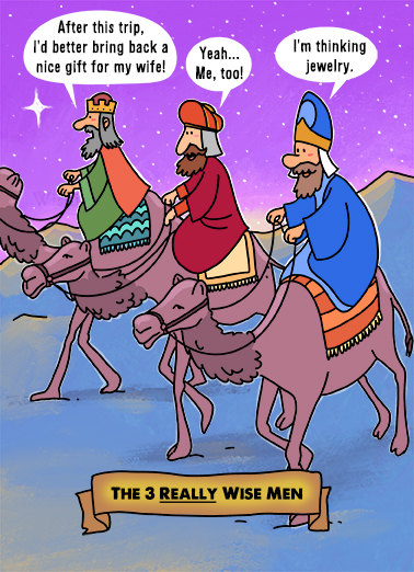3 Really Wise Men - Funny Christmas Card to personalize and send.