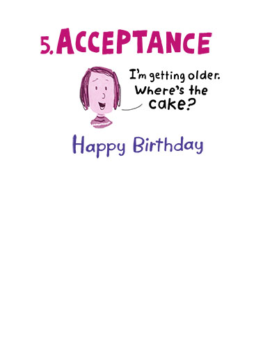 5 Stages of Birthdays  Ecard Inside