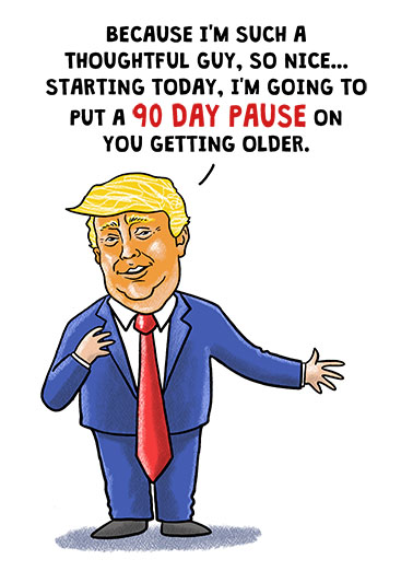 90 Day Pause Funny Political Ecard Cover
