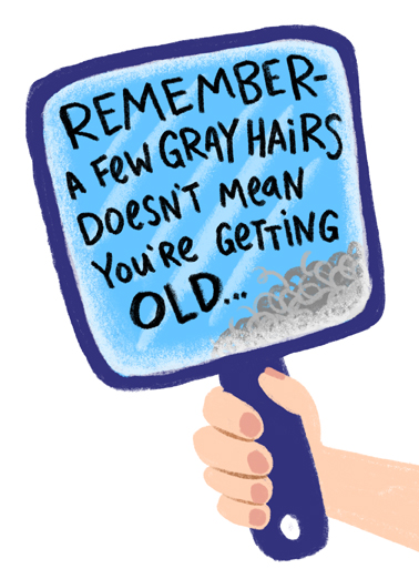 A Few Gray Hairs Aged to Perfection Ecard Cover
