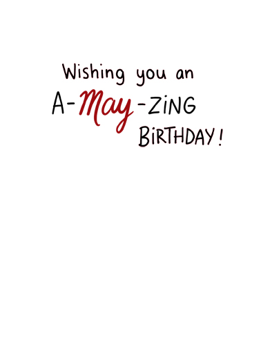 A-MAY-Zing May Birthday Ecard Inside