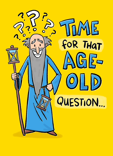 Age Old Question Funny Ecard Cover