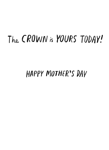 All Hail Queen Mother's Day Card Inside