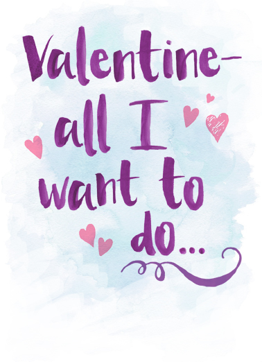 All I Want Is You Valentine's Day Card Cover