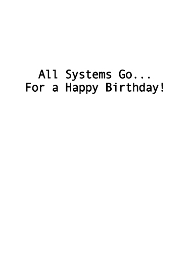 All Systems Go Birthday Card Inside