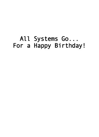 All Systems Go Birthday Ecard Inside