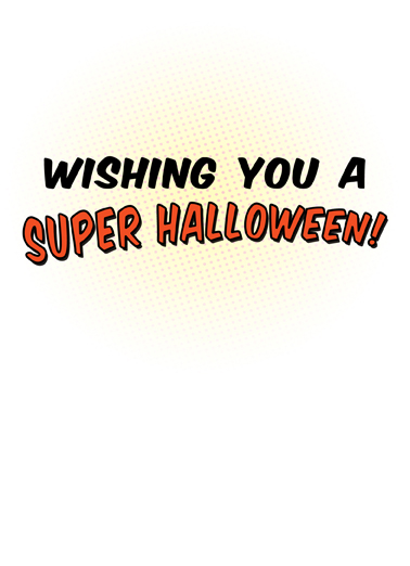 Amazing Superhero Halloween Ecard Inside