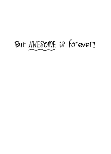 Awesome is Forever 5x7 greeting Card Inside
