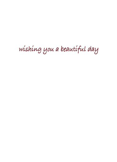 Beautiful Day Mom Heartfelt Ecard Inside