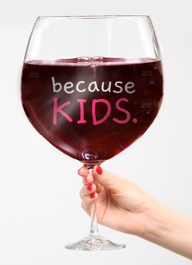 Because Kids Wine Ecard Cover
