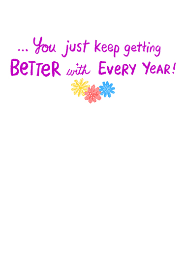 Better Every Year Flowers Lettering Card Inside