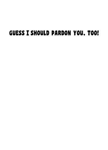 Biden Pardon Humorous Card Inside
