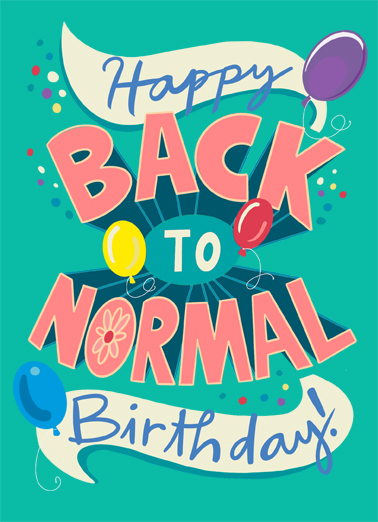 Big Back to Normal Birthday Birthday Ecard Cover