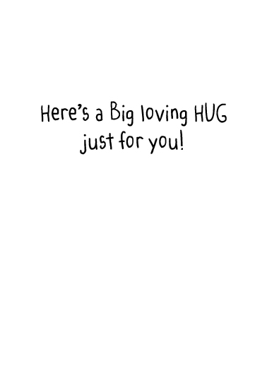 Big Loving Hug For Any Time Ecard Inside