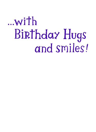 Birthday Hugs and Smiles Sweet Card Inside