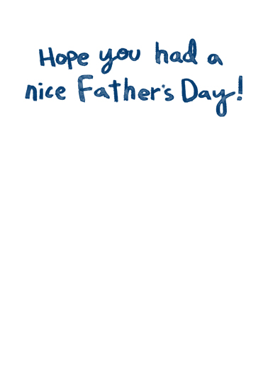 Bit Late FD Father's Day Card Inside