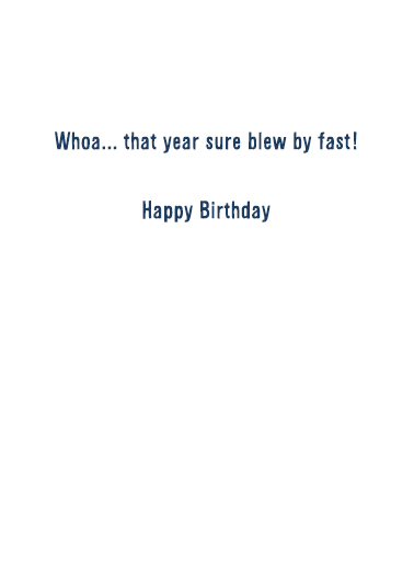 Blew By Fast Birthday Card Inside