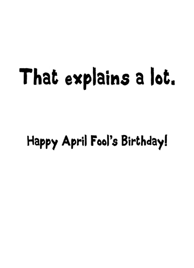 Born AFD April Fools' Day Card Inside
