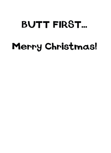Butt First Xmas Christmas Card Inside