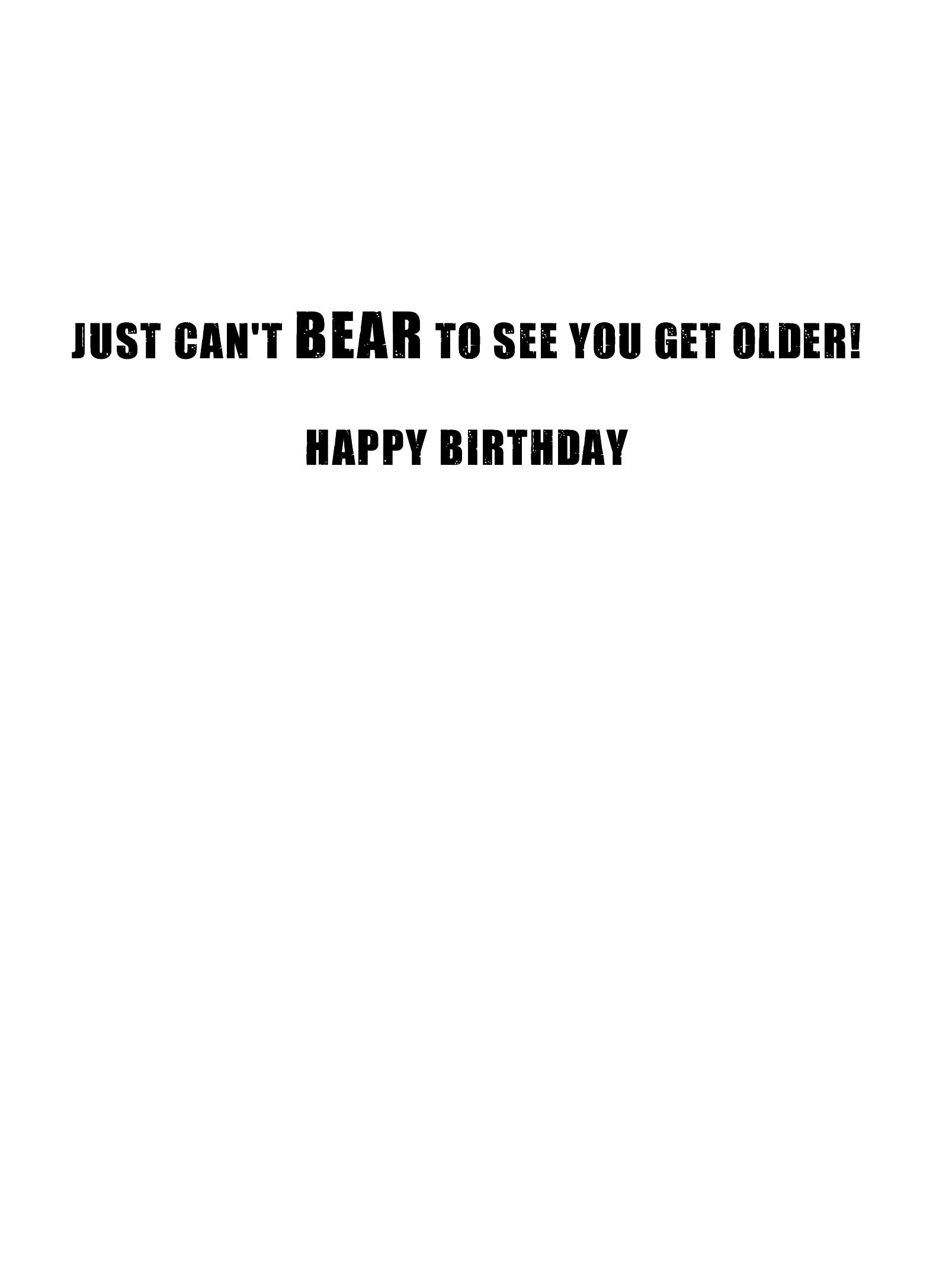 Cant Bear Older Funny Animals Card Inside