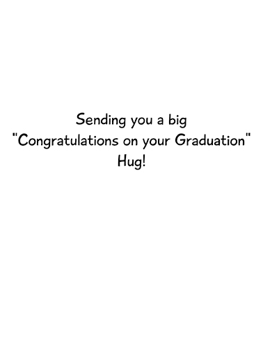 Cat Hug Grad 5x7 greeting Ecard Inside