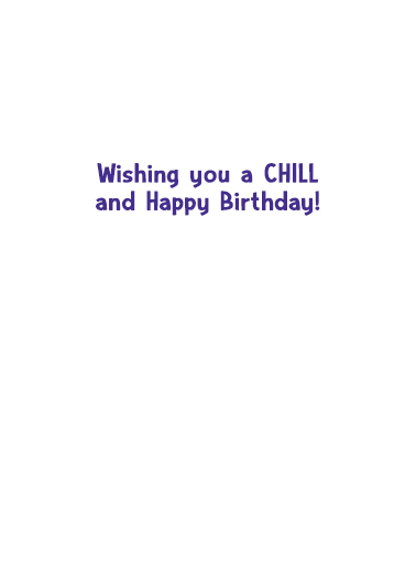 Chill Best Results Birthday Card Inside