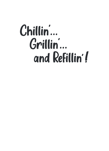 Chillin Grillin Refillin Grilling Ecard Inside