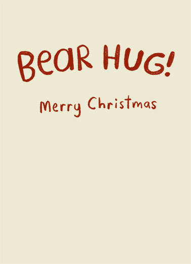 Christmas Bear Hug Hug Card Inside