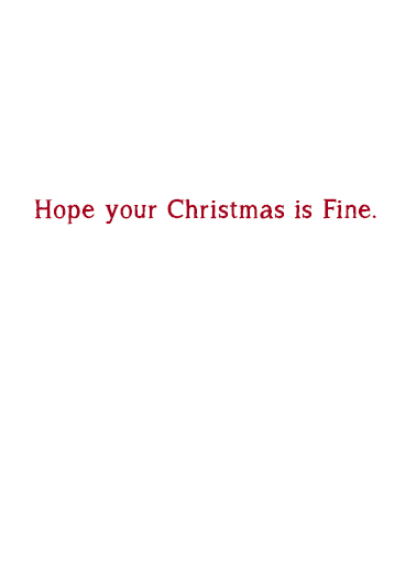 Christmas is Fine Christmas Card Inside