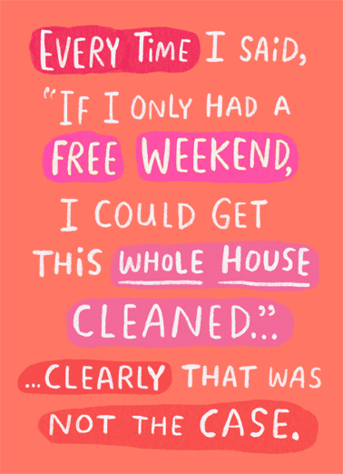 Clean The House - Funny For Any Time Card to personalize and send.