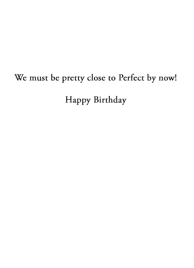 Close to Perfect Birthday Card Inside