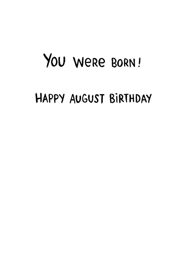 Coolest August Birthday August Birthday Ecard Inside