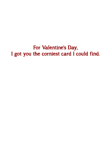 Corniest Card Valentine's Day Card Inside