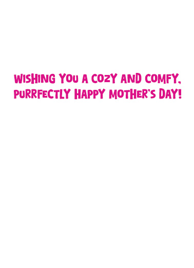 Cozy Comfort Cat Mother's Day Card Inside