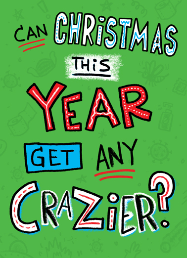 Crazier Year Xmas Lettering Ecard Cover