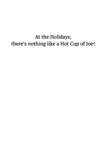 Cup of Joe XMAS  Card Inside