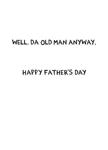 Da Man Father's Day  Card Inside
