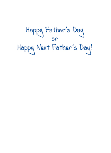 Dad Late Early Father's Day Card Inside