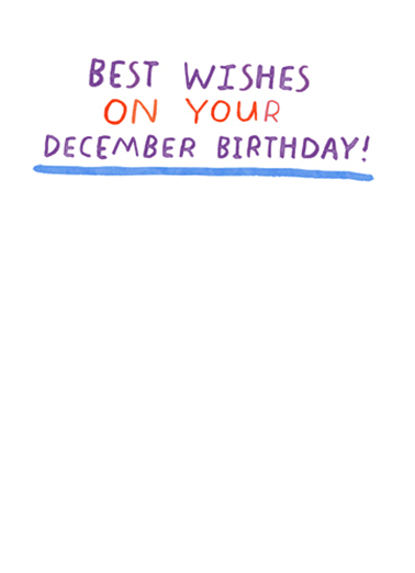 December is Best December Birthday Card Inside