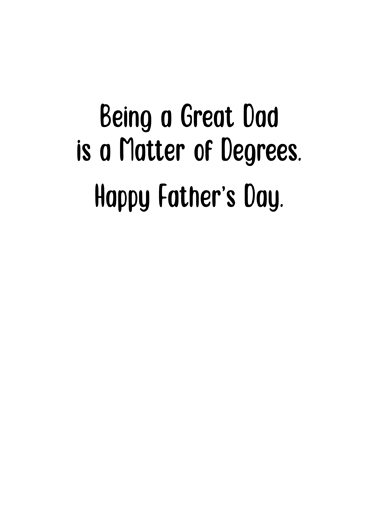 Degrees Dad Father's Day Ecard Inside