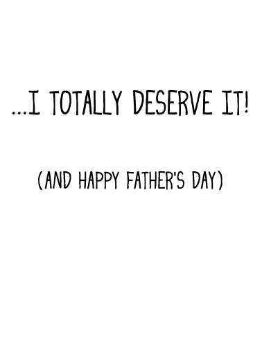 Deserve It Father's Day Card Inside