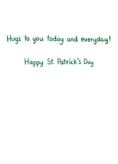 Distanced Hug PAT St. Patrick's Day Ecard Inside