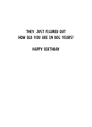 Dog Years Birthday Ecard Inside