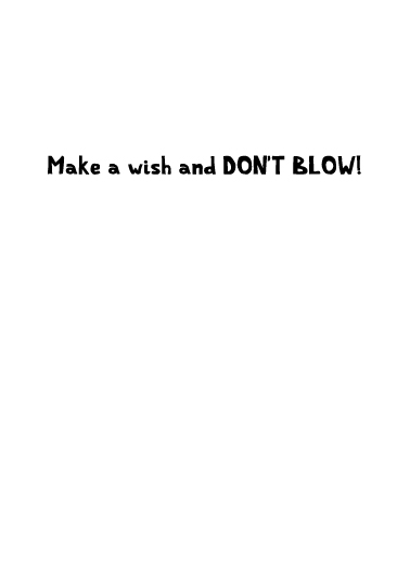 Don't Blow For Anyone Ecard Inside