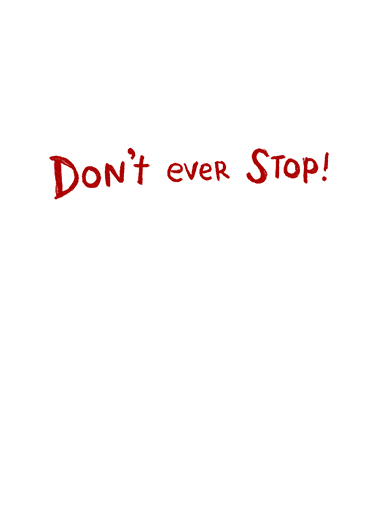 Don't Stop Christmas Ecard Inside