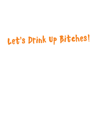 Drink Up Bitches Drinking Card Inside