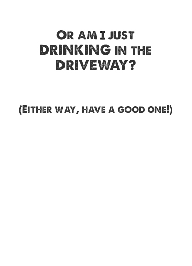 Drinking in the Driveway  Card Inside