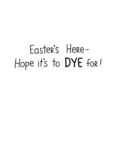 Dye Job Easter Card Inside