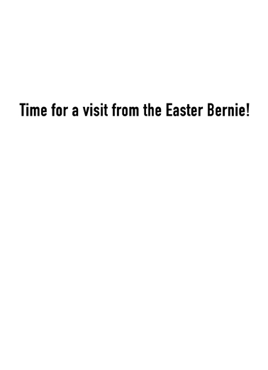 Easter Bernie Funny Ecard Inside