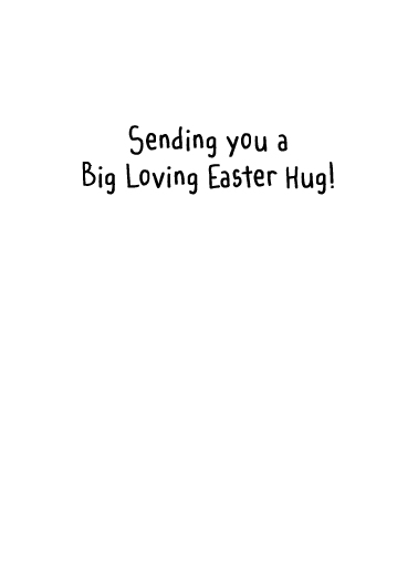 Easter Hug 5x7 greeting Card Inside